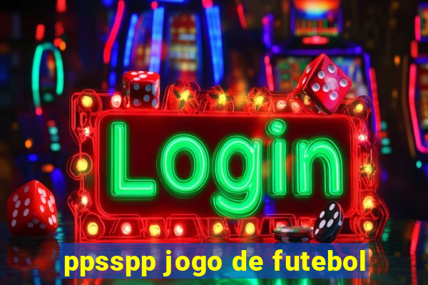 ppsspp jogo de futebol